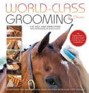 Image for World-Class Grooming for Horses : The English Rider&#39;s Complete Guide to Daily Care and Competition