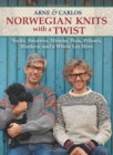 Image for Norwegian Knits with a Twist : Socks, Sweaters, Mittens, Hats, Pillows, Blankets, and a Whole Lot More