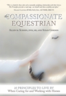 Image for Compassionate Equestrian: 25 Principles to Live by When Caring for and Working with Horses