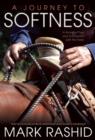 Image for A Journey to Softness : In Search of Feel and Connection with the Horse