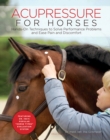 Image for Acupressure for Horses : Hands-On Techniques to Solve Performance Problems and Ease Pain and Discomfort
