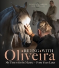 Image for Riding With Oliveira: My Time With the Mestre--Forty Years Later