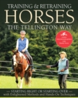 Image for Training &amp; retraining horses the Tellington way: starting right or starting over with enlightened methods and hands-on techniques