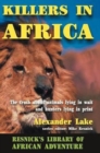 Image for Killers in Africa : The Truth About Animals Lying in Wait and Hunters Lying in Print