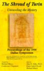 Image for The Shroud of Turin : Unraveling the Mystery; Proceedings of the 1998 Dallas Symposium