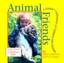 Image for Animal Friends : A Global Celebration of Children and Animals