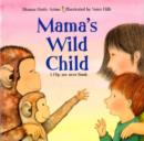 Image for Mama&#39;s wild child  : Papa&#39;s wild child