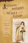 Image for Lotions, Potions, and Deadly Elixirs : Frontier Medicine in America