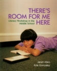 Image for There&#39;s room for me here  : literacy workshop in the middle school