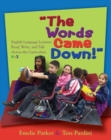 Image for Words Came Down! : English Language Learners Read, Write, and Talk Across the Curriculum, K-2