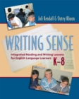 Image for Writing Sense : Integrated Reading and Writing Lessons for English Language Learners