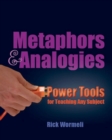 Image for Metaphors &amp; Analogies : Power Tools for Teaching Any Subject