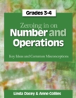 Image for Zeroing In on Number and Operations, Grades 3-4 : Key Ideas and Common Misconceptions