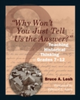 Image for &quot;Why won&#39;t you just tell us the answer?&quot;  : teaching historical thinking in grades 7-12