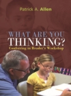 Image for What Are You Thinking? : Conferring in Reader&#39;s Workshop