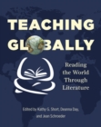 Image for Teaching Globally : Reading the World Through Literature