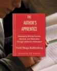 Image for The Author&#39;s Apprentice : Developing Writing Fluency, Stamina, and Motivation Through Authentic Publication