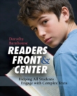 Image for Readers Front and Center : Helping All Students Engage with Complex Text