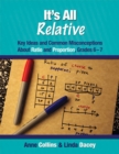 Image for It&#39;s all relative  : key ideas and common misconceptions about ratio and proportion, grades 6-7