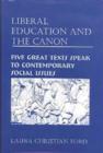 Image for Liberal Education and the Canon : Five Great Texts Speak to Contemporary Social Issues