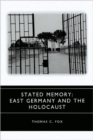 Image for Stated Memory : East Germany and the Holocaust