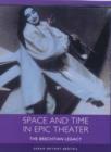 Image for Space and time in epic theater  : the Brechtian legacy