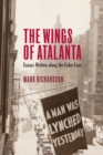 Image for The wings of Atalanta  : essays written along the color line