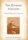 Image for The Dickens industry  : critical perspectives 1836-2005