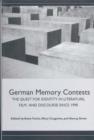 Image for German memory contests  : the quest for identity in literature, film, and discourse since 1990