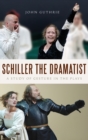 Image for Schiller the dramatist  : a study of gesture in the plays