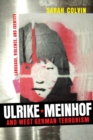Image for Ulrike Meinhof and West German terrorism  : language, violence, and identity