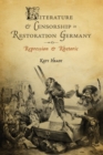 Image for Literature and censorship in Restoration Germany  : repression and rhetoric