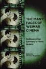 Image for The Many Faces of Weimar Cinema : Rediscovering Germany&#39;s Filmic Legacy