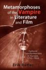 Image for Metamorphoses of the Vampire in Literature and Film : Cultural Transformations in Europe, 1732-1933