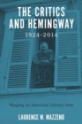 Image for The critics and Hemingway, 1924-2014  : shaping an American literary icon