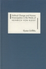 Image for Political change and human emancipation in the works of Heinrich von Kleist