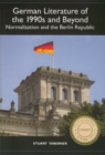 Image for German literature of the 1990s and beyond: normalization and the Berlin Republic