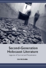 Image for Second-generation Holocaust literature: legacies of survival and perpetration