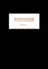 Image for The Buchenwald child: truth, fiction, and propaganda