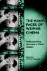 Image for The many faces of Weimar cinema: rediscovering Germany&#39;s filmic legacy