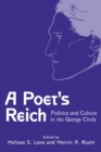 Image for A poet&#39;s reich: politics and culture in the George circle