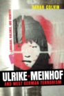 Image for Ulrike Meinhof and West German terrorism: language, violence, and identity