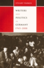 Image for Writers and politics in Germany, 1945-2008