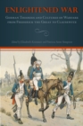 Image for Enlightened war: German theories and cultures of warfare from Frederick the Great to Clausewitz