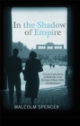 Image for In the Shadow of Empire: Austrian Experiences of Modernity in the Writings of Musil, Roth, and Bachmann