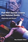 Image for Post-wall German cinema and national history: utopianism and dissent
