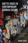 Image for Ghetto Voices in Contemporary German Culture: Textscapes, Filmscapes, Soundscapes