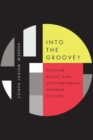 Image for Into the groove?  : popular music and contemporary German fiction