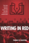 Image for Writing in red  : the East German Writers Union and the role of literary intellectuals