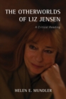 Image for The otherworlds of Liz Jensen  : a critical reading